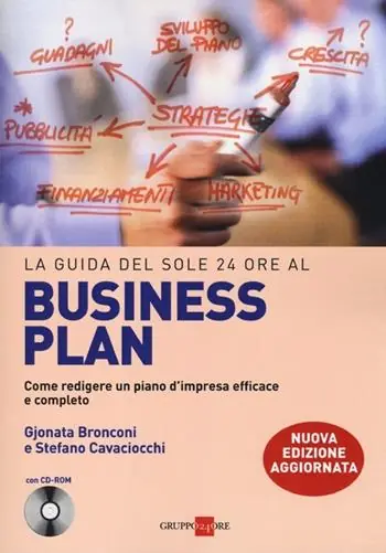 La guida del Sole 24 Ore al Business plan. Come redigere un piano d‘impresa efficace e completo. Con CD-ROM Popolare