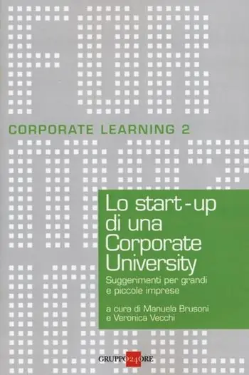 Solo Oggi Lo start-up di una Corporate University. Suggerimenti per grandi e piccole imprese