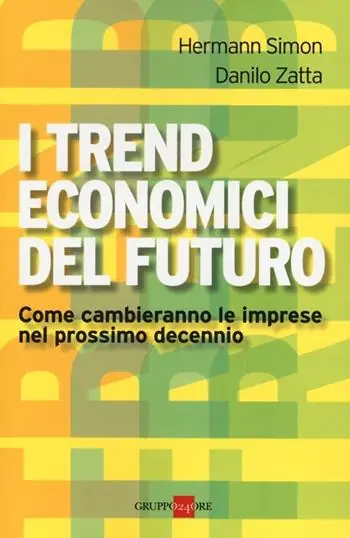 I trend economici del futuro. Come cambieranno le imprese nel prossimo decennio Super Prezzo
