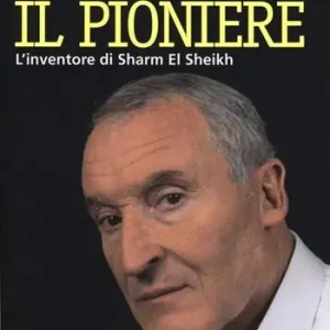 Il pioniere. L‘inventore di Sharm El Sheikh Spedizione Espresso