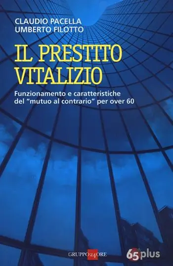 A Buon Prezzo Il prestito vitalizio. Funzionamento e caratteristiche del «mutuo al contrario» per over 60