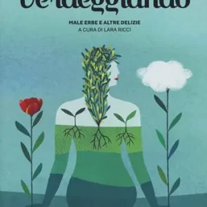 Offerta Lampo Verdeggiando. Male erbe e altre delizie