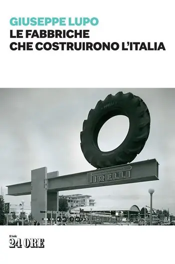 Le fabbriche che costruirono l‘Italia Offerta Limitata