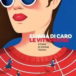 Le vittoriose. Storie di donne tenaci A Buon Prezzo