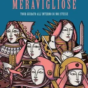 Meravigliose. Tour guidato all‘interno di noi stesse Prezzo Scontato