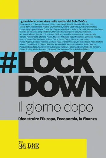 Lockdown. Il giorno dopo. Ricostruire l‘Europa, l‘economia, la finanza Popolare