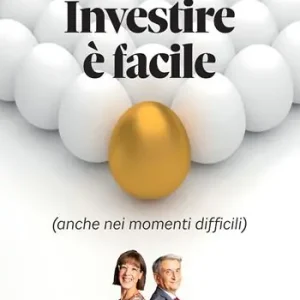 Popolare Investire è facile (anche nei momenti difficili)
