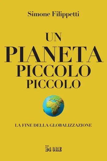 Affare Un pianeta piccolo piccolo. La fine della globalizzazione