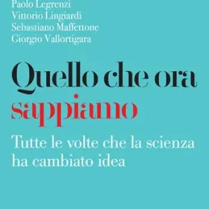 Quello che ora sappiamo. Tutte le volte che la scienza ha cambiano idea Spedizione Espresso