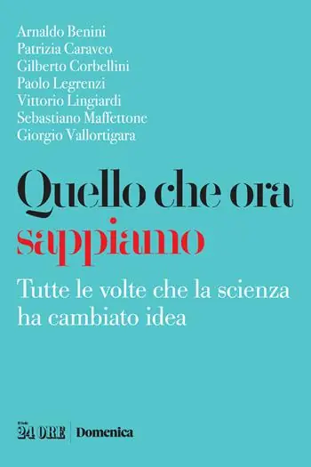 Quello che ora sappiamo. Tutte le volte che la scienza ha cambiano idea Spedizione Espresso