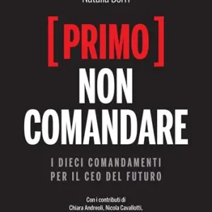 (Primo) non comandare. I dieci comandamenti per il CEO del futuro Prezzo Conveniente