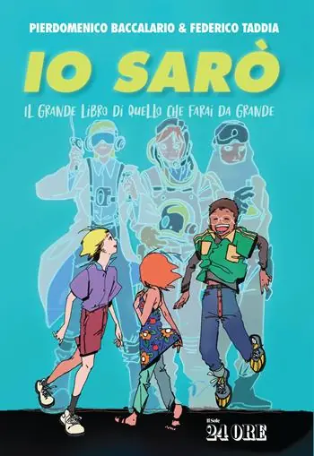 Io sarò. Il grande libro di quello che farai da grande Subito Disponibile