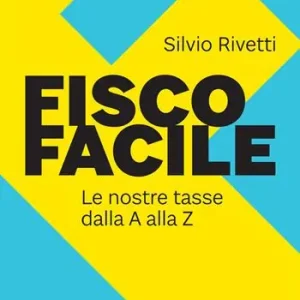 Must-Have Fisco facile. Le nostre tasse dalla A alla Z