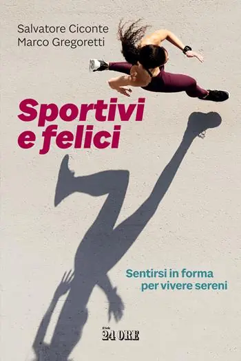 Affare Sportivi e felici. Sentirsi in forma per vivere sereni