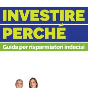 Investire perché. Guida per risparmiatori indecisi Prezzo Conveniente