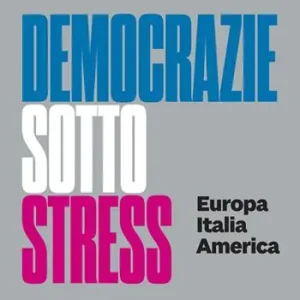 A Buon Prezzo Democrazie sotto stress. Europa Italia America