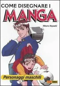 Come disegnare i manga. Vol. 7 Personaggi maschili Subito Disponibile