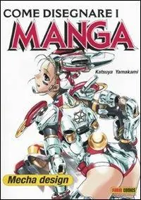 Quantità Limitata Come disegnare i manga. Ediz. illustrata. Vol. 9 Mecha design