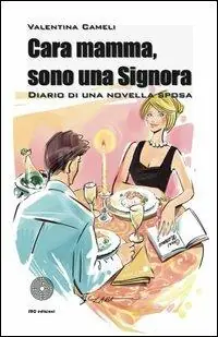 Cara mamma, sono una signora. Diario di una novella sposa Miglior Prezzo