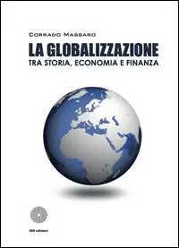 La globalizzazione tra storia, economia e finanza Quantità Limitata