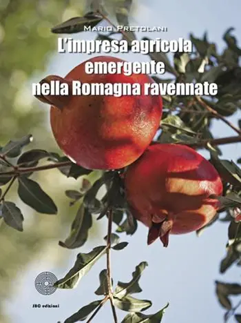 L‘ impresa agricola emergente nella Romagna ravennate Spedito Oggi