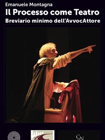 Il processo come teatro. Breviario minimo dell‘AvvocAttore Vendita Finale