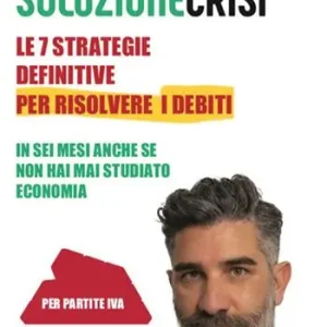Le sette strategie definitive per risolvere i debiti in sei mesi anche se non hai mai studiato economia Solo Oggi