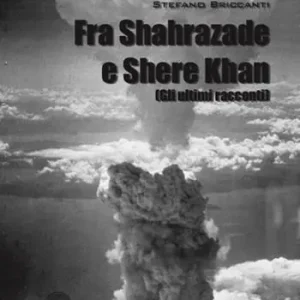 Fra Shahrazade e Shere Khan (Gli ultimi racconti) Miglior Prezzo