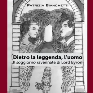 Prezzo Basso Dietro la leggenda, l‘uomo. Il soggiorno ravennate di Lord Byron
