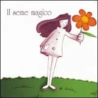 Il seme magico. Ediz. illustrata Spedito Oggi