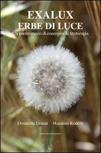 Prezzo Di Fabbrica Exalux erbe di luce. Un nuovo modo di concepire la fitoterapia