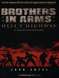 Brothers in Arms. Hell‘s Highway Direttamente Dal Produttore