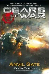 Gears of war. Anvil gate Nuovo Arrivo