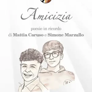 Amicizia. Poesie in ricordo di Mattia Caruso e Simone Marzullo. Ediz. per la scuola Occasione