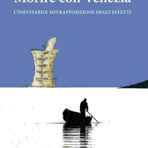 Prezzo Basso Morire con Venezia. L‘inevitabile sovrapposizione degli effetti