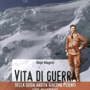 Ordina Subito Vita di guerra della guida ardita Giacomo Pesenti eroe dei ghiacci