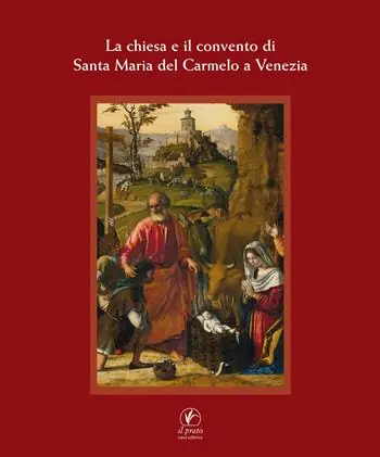 La Chiesa e il Convento di Santa Maria del Carmelo a Venezia Offerta Limitata