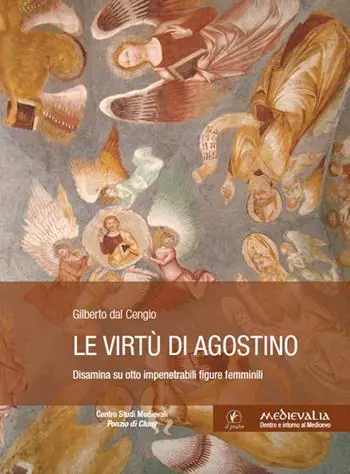 Le virtù di Agostino. Disamina su otto impenetrabili figure femminili Offerta Lampo