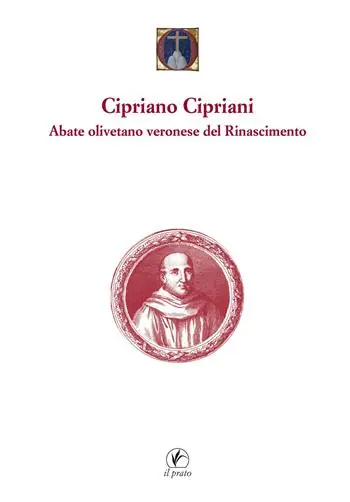Cipriano Cipriani. Abate olivetano veronese del Rinascimento Ordina Subito