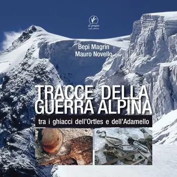 Spedizione Espresso Tracce della guerra alpina tra i ghiacci dell’Ortles e dell’Adamello