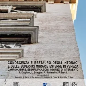 Conoscenza e restauro degli intonaci e delle superfici murarie esterne di Venezia. Campionature, esemplificazioni, indirizzi di intervento Ordina Subito