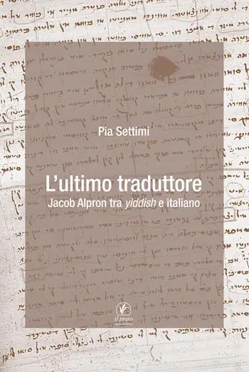 Acquista Ora L‘ultimo traduttore. Jacob Alpron tra yiddish e italiano