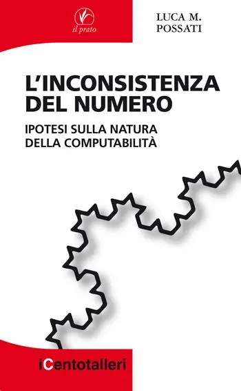 Compra Online L‘inconsistenza del numero. Ipotesi sulla natura della computabilità