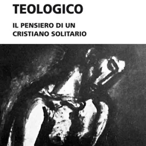 Del pessimismo teologico. Il pensiero di un cristiano solitario Offerta