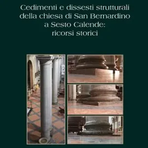 Cedimenti e dissesti strutturali della chiesa di San Bernardino a Sesto Calende ricorsi storici Offerta Lampo