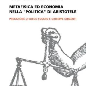 Promo Stagionale Crematistica. Metafisica ed economia nella «Politica» di Aristotele