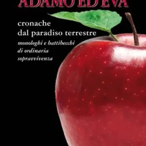 Quantità Limitata Adamo ed Eva. Cronache dal paradiso terrestre