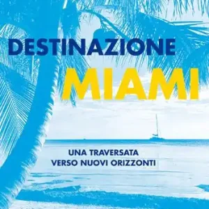 Destinazione Miami. Una traversata verso nuovi orizzonti Occasione