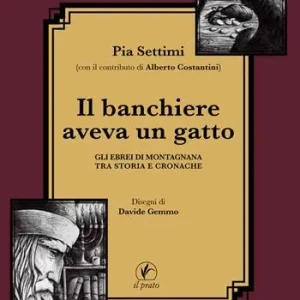 Compra Online Il banchiere aveva un gatto. Gli ebrei di Montagnana tra storia e cronache