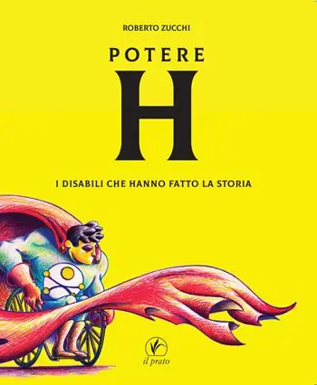 Spedizione Espresso Potere H. I disabili che hanno fatto la storia